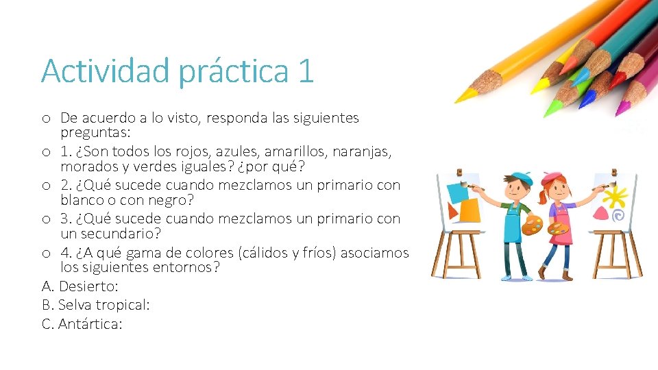 Actividad práctica 1 o De acuerdo a lo visto, responda las siguientes preguntas: o
