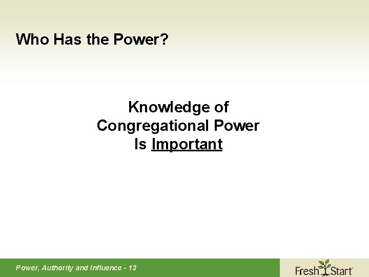 Who Has the Power? Knowledge of Congregational Power Is Important Power, Authority and Influence