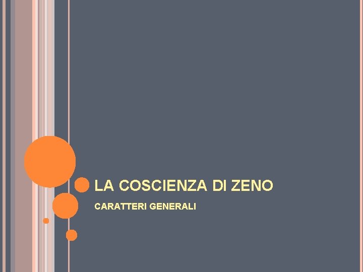 LA COSCIENZA DI ZENO CARATTERI GENERALI 