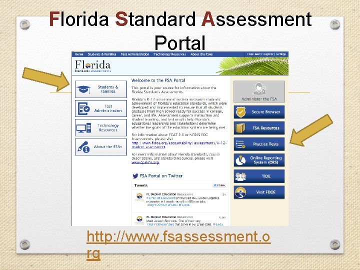 Florida Standard Assessment Portal http: //www. fsassessment. o rg 