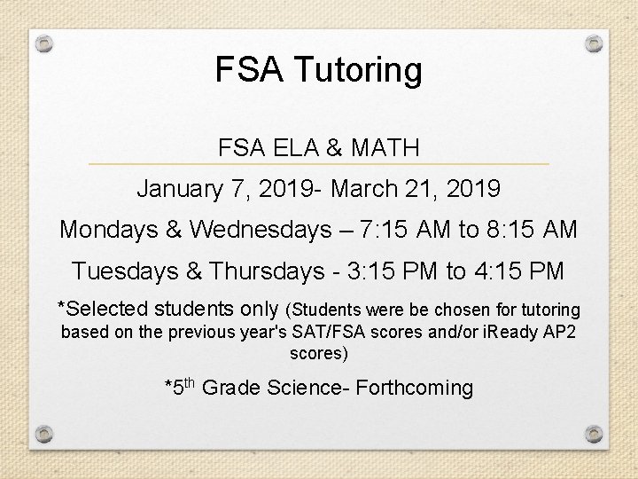 FSA Tutoring FSA ELA & MATH January 7, 2019 - March 21, 2019 Mondays