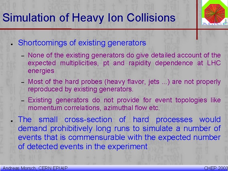 Simulation of Heavy Ion Collisions ● ● Shortcomings of existing generators – None of Simulation of Heavy Ion Collisions ● ● Shortcomings of existing generators – None of