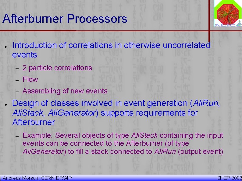 Afterburner Processors ● ● Introduction of correlations in otherwise uncorrelated events – 2 particle Afterburner Processors ● ● Introduction of correlations in otherwise uncorrelated events – 2 particle