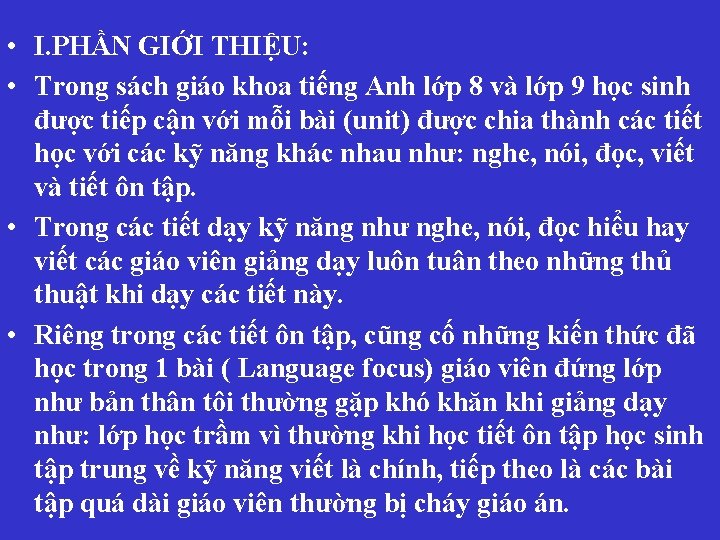 • I. PHẦN GIỚI THIỆU: • Trong sách giáo khoa tiếng Anh lớp • I. PHẦN GIỚI THIỆU: • Trong sách giáo khoa tiếng Anh lớp