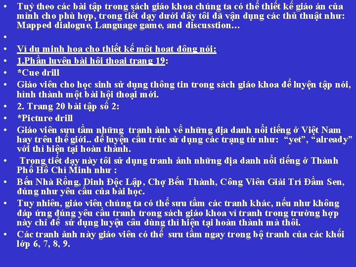 • Tuỳ theo các bài tập trong sách giáo khoa chúng ta có • Tuỳ theo các bài tập trong sách giáo khoa chúng ta có