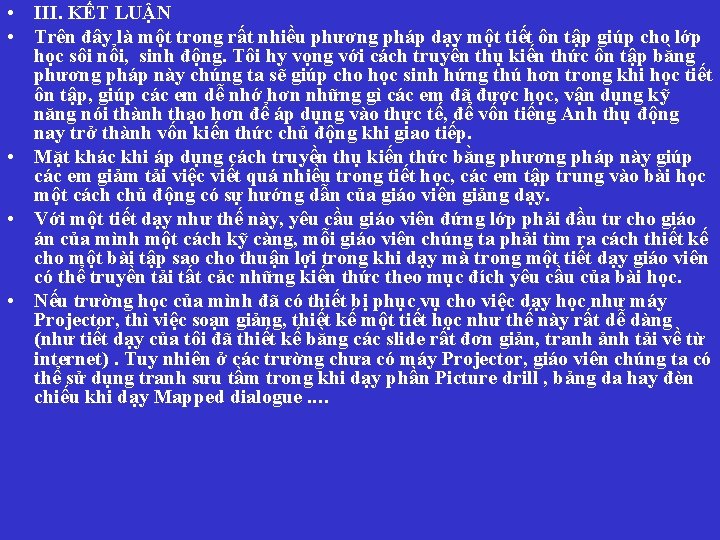 • III. KẾT LUẬN • Trên đây là một trong rất nhiều phương • III. KẾT LUẬN • Trên đây là một trong rất nhiều phương