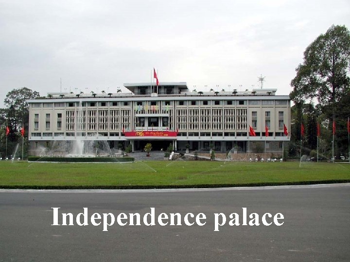 Independence palace Independence palace