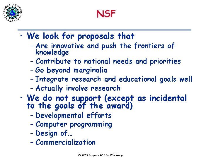 NSF • We look for proposals that – Are innovative and push the frontiers