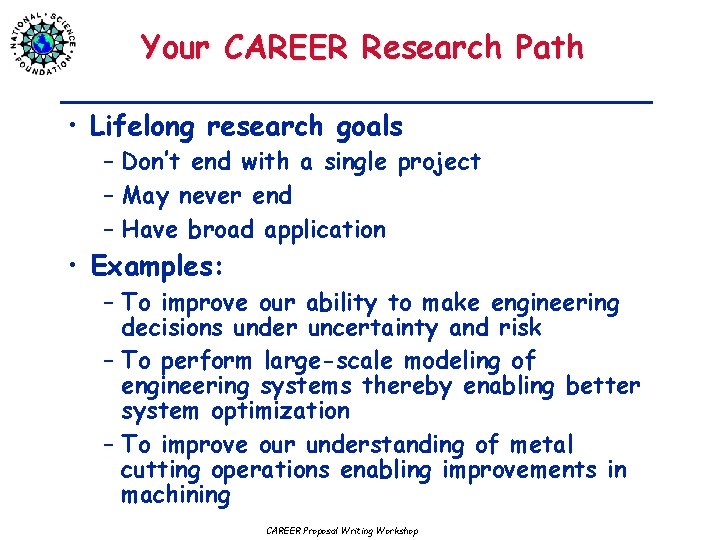 Your CAREER Research Path • Lifelong research goals – Don’t end with a single