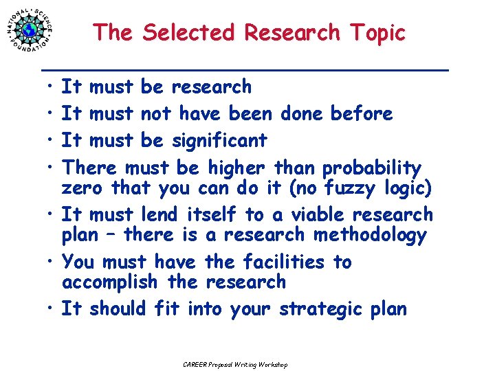 The Selected Research Topic • • It must be research It must not have
