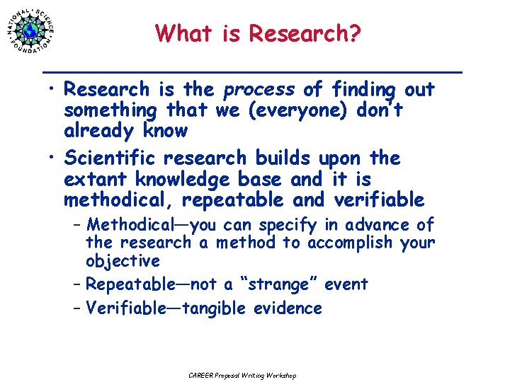 What is Research? • Research is the process of finding out something that we