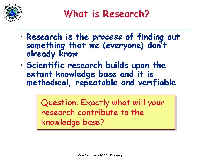 What is Research? • Research is the process of finding out something that we