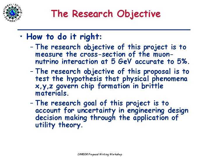The Research Objective • How to do it right: – The research objective of