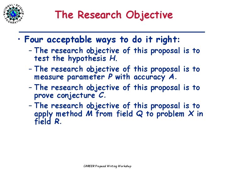 The Research Objective • Four acceptable ways to do it right: – The research