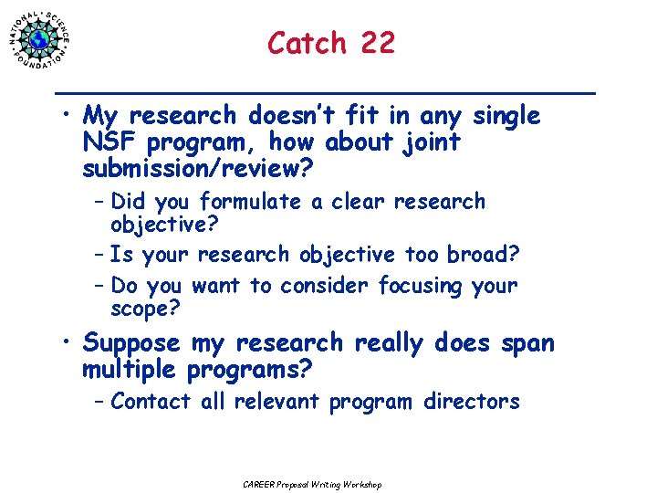 Catch 22 • My research doesn’t fit in any single NSF program, how about