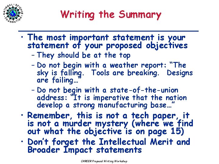 Writing the Summary • The most important statement is your statement of your proposed