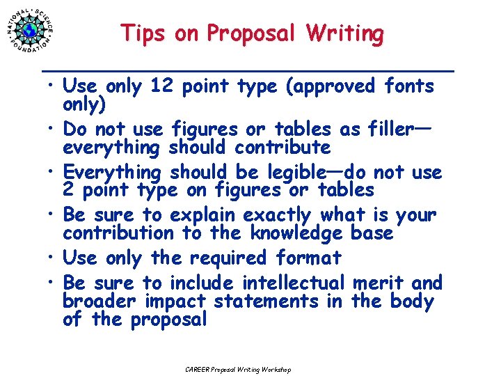 Tips on Proposal Writing • Use only 12 point type (approved fonts only) •