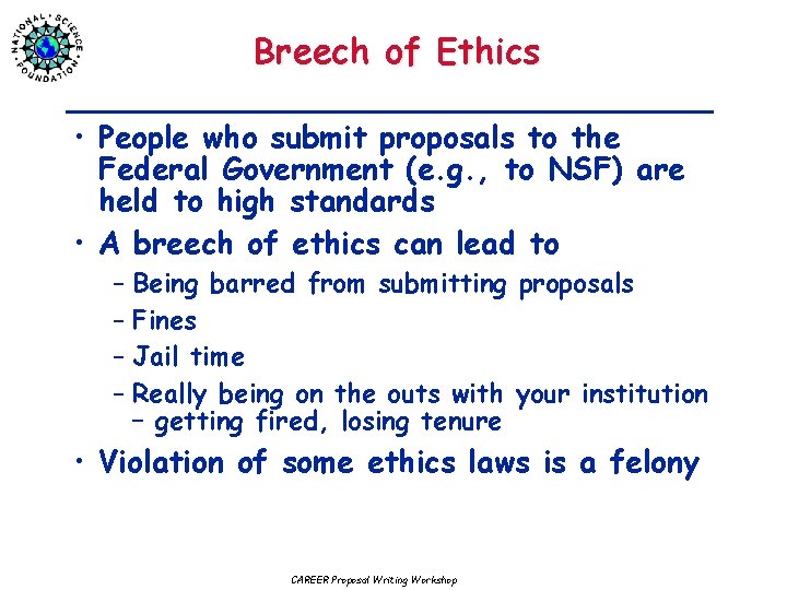 Breech of Ethics • People who submit proposals to the Federal Government (e. g.