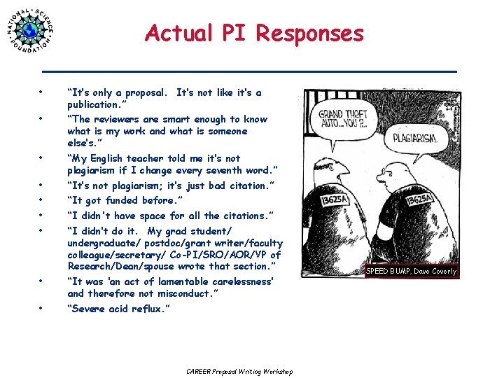 Actual PI Responses • “It’s only a proposal. It’s not like it’s a publication.