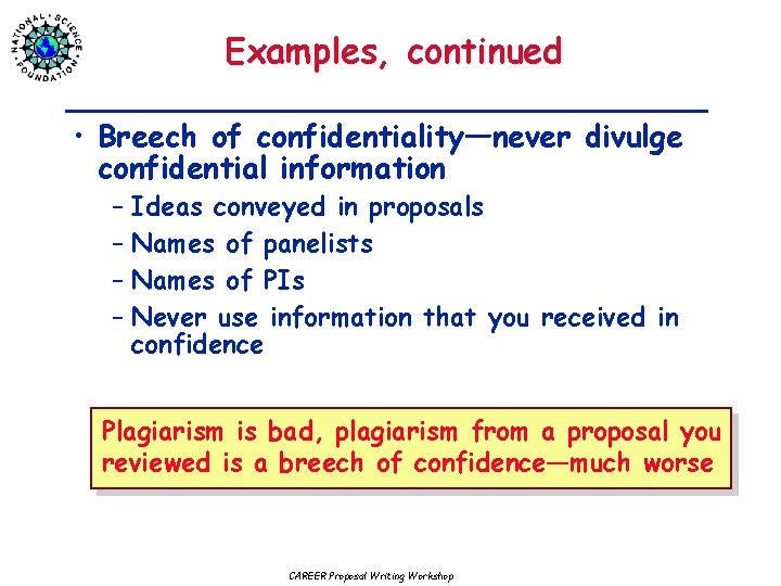 Examples, continued • Breech of confidentiality—never divulge confidential information – Ideas conveyed in proposals