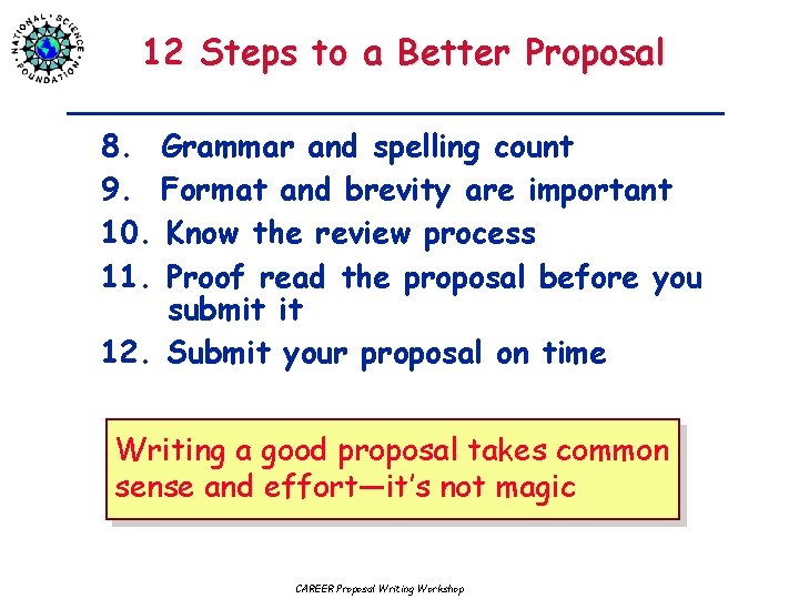 12 Steps to a Better Proposal 8. Grammar and spelling count 9. Format and
