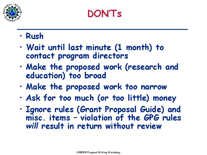 DON’Ts • Rush • Wait until last minute (1 month) to contact program directors