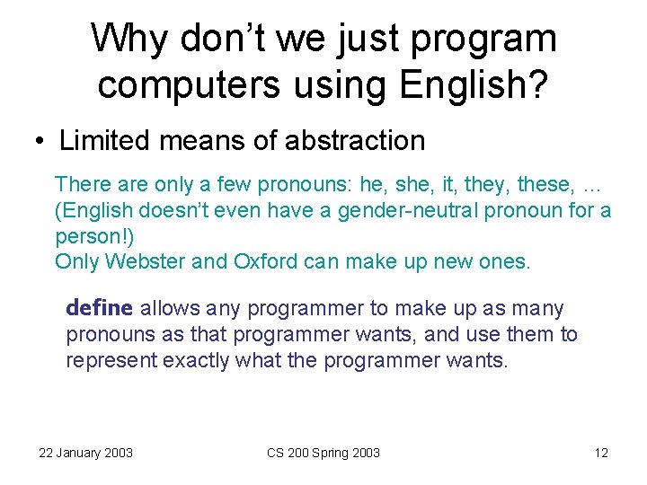 Why don’t we just program computers using English? • Limited means of abstraction There Why don’t we just program computers using English? • Limited means of abstraction There