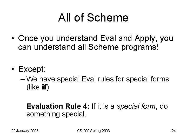 All of Scheme • Once you understand Eval and Apply, you can understand all All of Scheme • Once you understand Eval and Apply, you can understand all