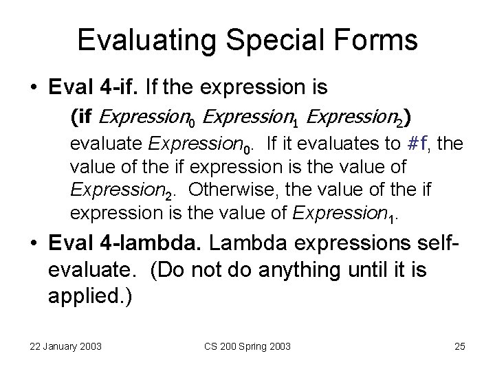 Evaluating Special Forms • Eval 4 -if. If the expression is (if Expression 0 Evaluating Special Forms • Eval 4 -if. If the expression is (if Expression 0