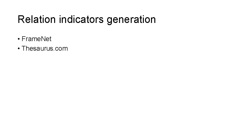 Relation indicators generation • Frame. Net • Thesaurus. com 
