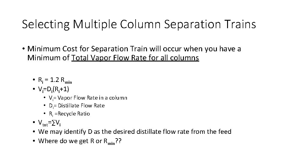 Selecting Multiple Column Separation Trains • Minimum Cost for Separation Train will occur when
