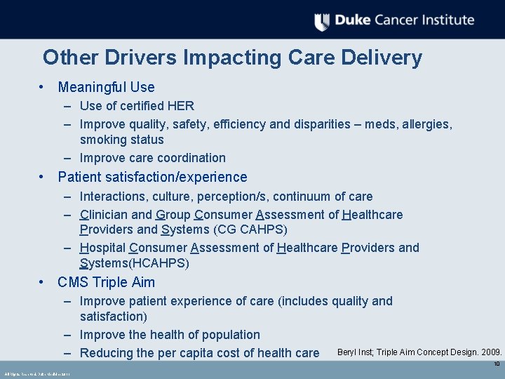 Other Drivers Impacting Care Delivery • Meaningful Use – Use of certified HER – Other Drivers Impacting Care Delivery • Meaningful Use – Use of certified HER –