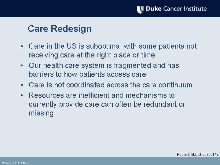 Care Redesign • Care in the US is suboptimal with some patients not receiving Care Redesign • Care in the US is suboptimal with some patients not receiving