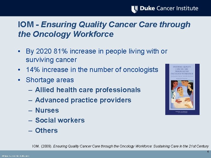 IOM - Ensuring Quality Cancer Care through the Oncology Workforce • By 2020 81% IOM - Ensuring Quality Cancer Care through the Oncology Workforce • By 2020 81%