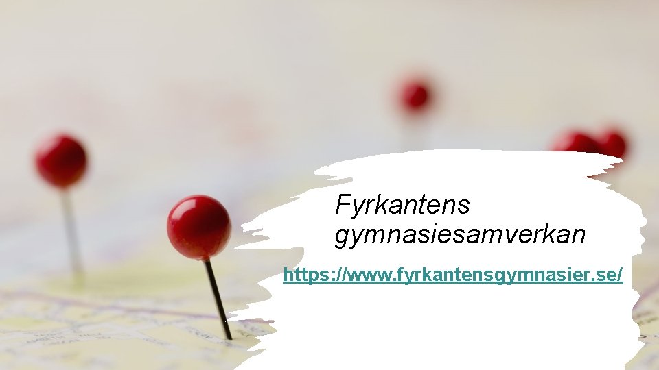 Fyrkantens gymnasiesamverkan https: //www. fyrkantensgymnasier. se/ 