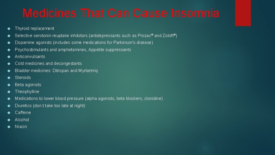 Medicines That Can Cause Insomnia Thyroid replacement Selective serotonin reuptake inhibitors (antidepressants such as