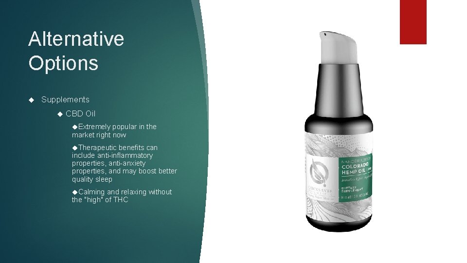 Alternative Options Supplements CBD Oil Extremely popular in the market right now Therapeutic benefits