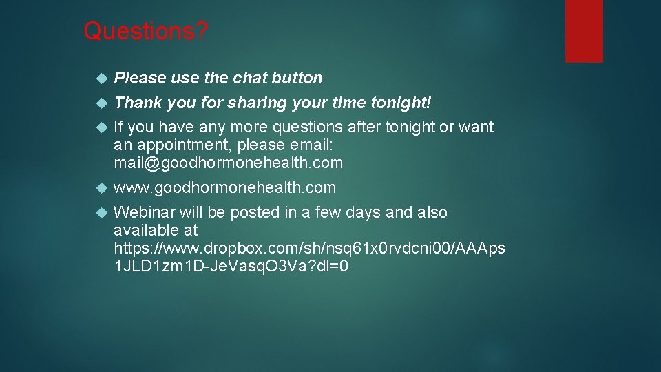 Questions? Please use the chat button Thank you for sharing your time tonight! If