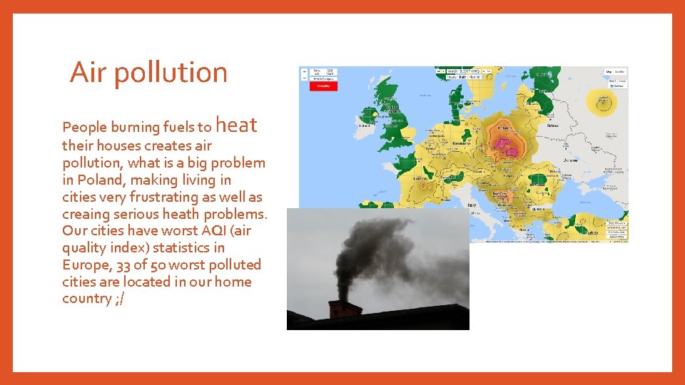 Air pollution People burning fuels to heat their houses creates air pollution, what is