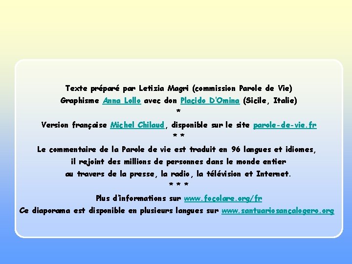 Texte préparé par Letizia Magri (commission Parole de Vie) Graphisme Anna Lollo avec don