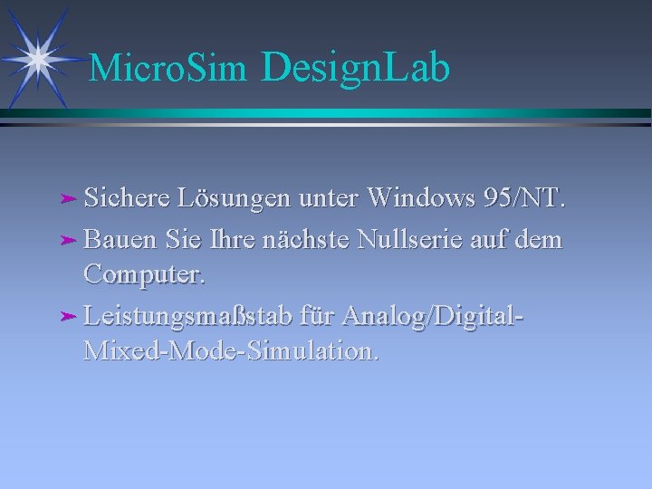 Micro. Sim Design. Lab ä Sichere Lösungen unter Windows 95/NT. ä Bauen Sie Ihre