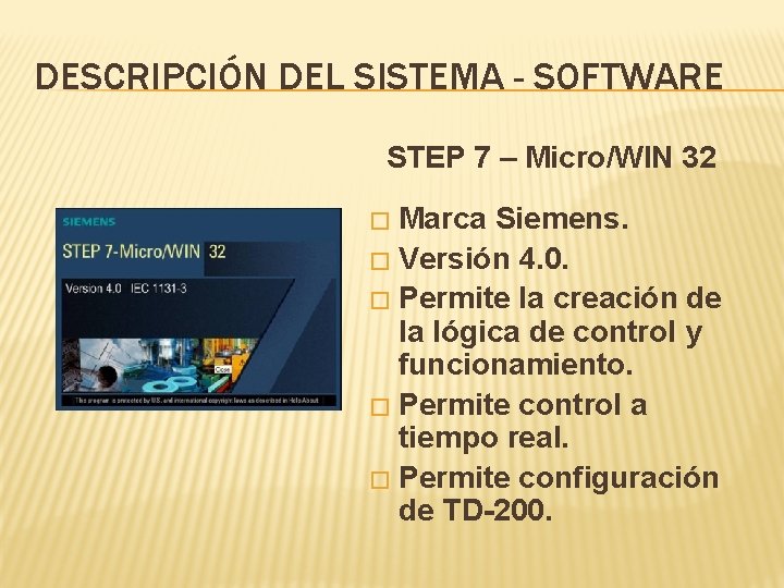 DESCRIPCIÓN DEL SISTEMA - SOFTWARE STEP 7 – Micro/WIN 32 Marca Siemens. � Versión