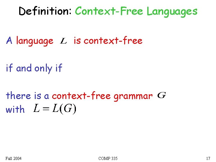 Definition: Context-Free Languages A language is context-free if and only if there is a