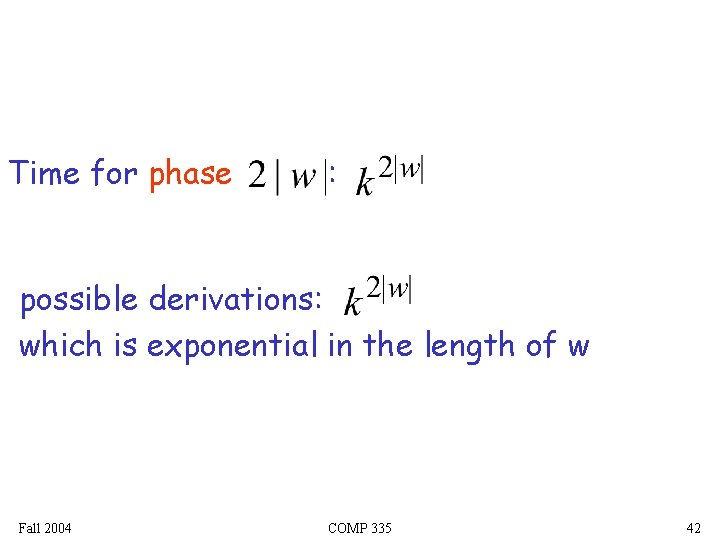 Time for phase : possible derivations: which is exponential in the length of w