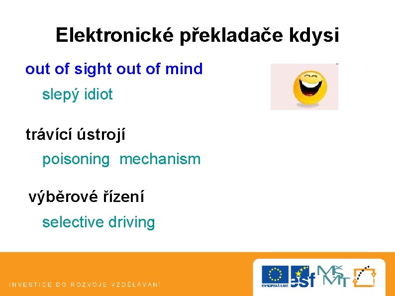Elektronické překladače kdysi out of sight out of mind slepý idiot trávící ústrojí poisoning Elektronické překladače kdysi out of sight out of mind slepý idiot trávící ústrojí poisoning