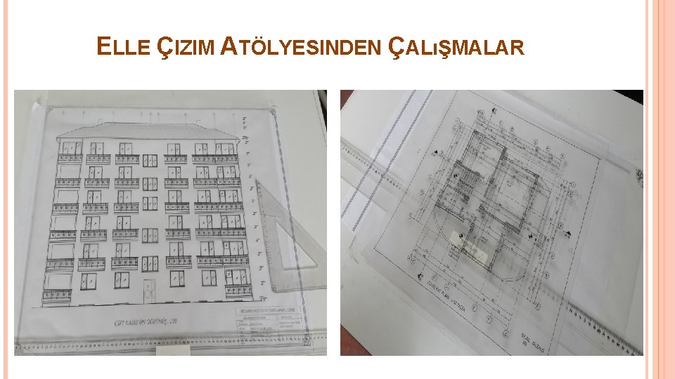 ELLE ÇIZIM ATÖLYESINDEN ÇALıŞMALAR 