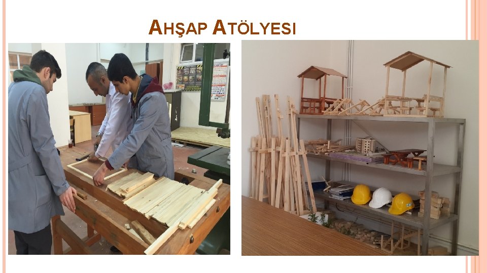 AHŞAP ATÖLYESI 