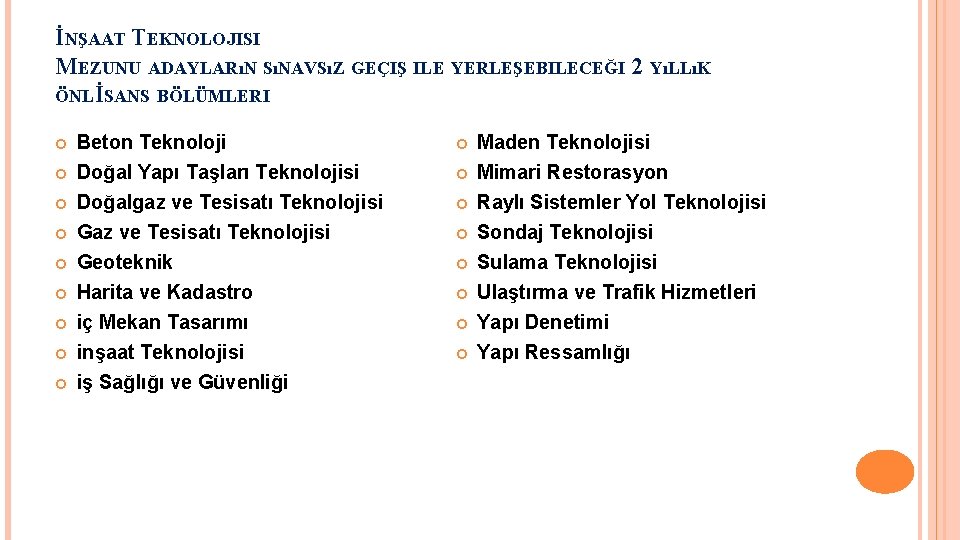 İNŞAAT TEKNOLOJISI MEZUNU ADAYLARıN SıNAVSıZ GEÇIŞ ILE YERLEŞEBILECEĞI 2 YıLLıK ÖNLİSANS BÖLÜMLERI Beton Teknoloji