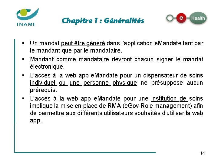 Chapitre 1 : Généralités § Un mandat peut être généré dans l’application e. Mandate