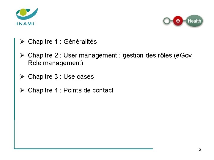 Ø Chapitre 1 : Généralités Ø Chapitre 2 : User management : gestion des